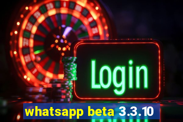 whatsapp beta 3.3.10